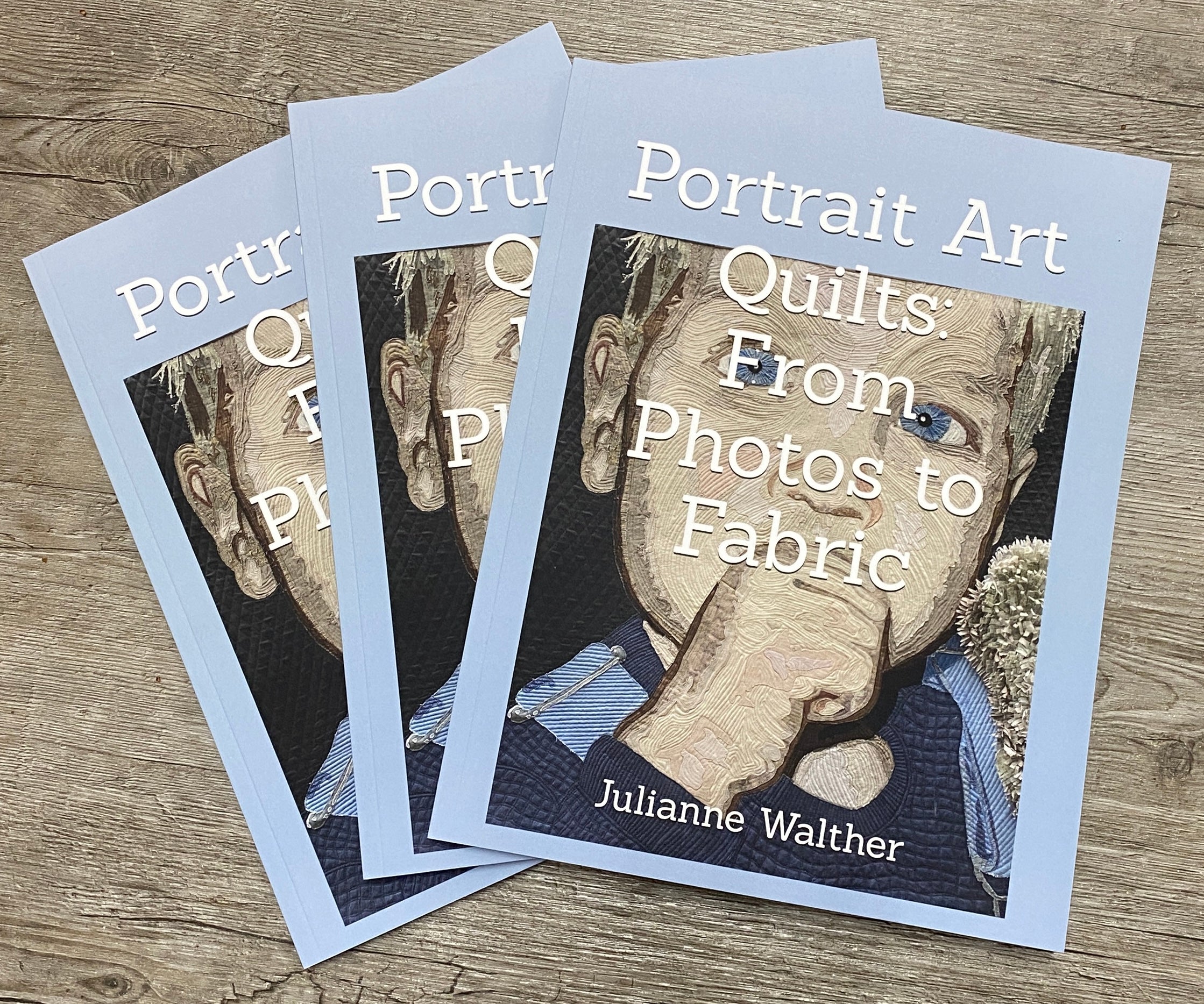 Portrait Art Quilts: From Photos to Fabric (book)